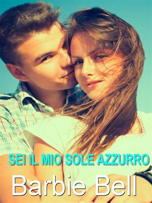 cover image of Sei il mio sole azzurro